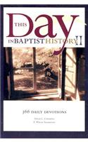 This Day in Baptist History II