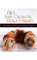 Sushi Chronicles from Hawaii: Recipes from Sansei Seafood Restaurant and Sushi Bar