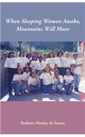 When Sleeping Women Awake, Mountains Will Move