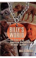 Billy's World: The Saga Of An American Staffordshire "Pit Bull" Terrier(English)