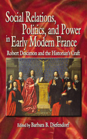 Social Relations, Politics, and Power in Early Modern France