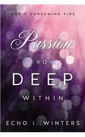 Passion from Deep Within