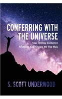 Conferring with the Universe