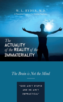 Actuality of the Reality of the Immateriality