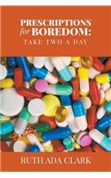 Prescriptions for Boredom