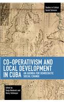 Co-operativism and Local Development in Cuba: An Agenda for Democratic Social Change(Studies in Critical Social Sciences)