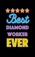 Best Diamond Worker Evers Notebook - Diamond Worker Funny Gift