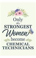 Only The Strongest Women Become Chemical Technicians