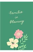 Familie in Planung: A5 Dotted Grid Journal - Skizzenbuch - Stammbuch - Familienbuch - Notizbuch - Zeichenbuch - Geschenk für Familien, Eltern, Väter, Mütter, Alleinerzi