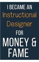 I Became An Instructional Designer For Money & Fame