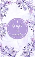 I Forgot to Remember