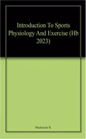 Introduction To Sports Physiology And Exercise (Hb 2023)