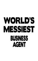 World's Messiest Business Agent