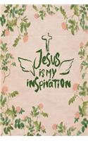 Jesus Is My Inspiration