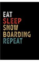 Eat Sleep Snowboarding Repeat Funny Sport Gift Idea: Lined Notebook / Journal Gift, 100 Pages, 6x9, Soft Cover, Matte Finish