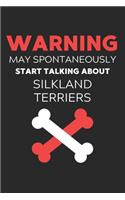 Warning May Spontaneously Start Talking About Silkland Terriers