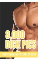 8,000 Dick Pics, Fifty Thousand Pictures Of Dicks