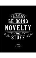 I'd Rather Be Doing Novelty Stuff 2020 Planner