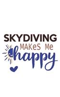 Skydiving Makes Me Happy Skydiving Lovers Skydiving OBSESSION Notebook A beautiful