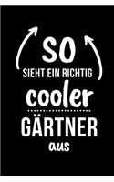 So Sieht Ein Richtig Cooler Gärtner Aus: A5 Notizbuch KARIERT für Hobby Gärtner - Geschenkidee für Freunde, Papa, Mama, Oma, Opa- Gartenplaner - Garten - Gartenliebhaber - Schrebergarten