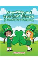 Friendship and Four-Leaf Clovers St. Patrick's Day Coloring Book