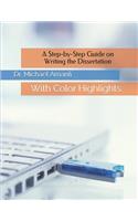 Step-by-Step Guide on Writing the Dissertation: With Color Highlights