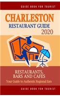 Charleston Restaurant Guide 2020: Best Rated Restaurants in Charleston, South Carolina - Top Restaurants, Special Places to Drink and Eat Good Food Around (Restaurant Guide 2020)