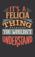 Its A Felicia Thing You Wouldnt Understand