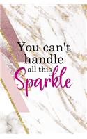 You Can't Handle All This Sparkle: Sparkle Journal Composition Blank Lined Diary Notepad 120 Pages Paperback