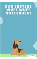 Das witzige Wuff Wuff Notizbuch