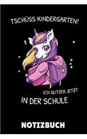 Tschüss Kindergarten! Ich Glitzer Jetzt in Der Schule Notizbuch