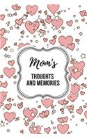 Mom's Thoughts and Memories: A Mother's Legacy Journal with Prompted Questions for Mom to Answer much like a Mom Memory Journal Book