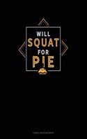 Will Squat For Pie