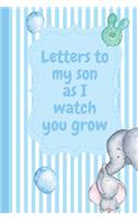 Letters To My Son As I Watch You Grow: Baby Boy Prompted Fill In 93 Pages of Thoughtful Gift for New Mothers - Moms - Parents - Write Love Filled Memories Today - Read them later - Time C