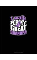 I Walk For My Great Grandpa