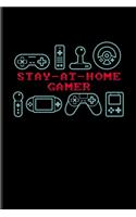 Stay-At-Home Gamer: Funny Gaming Quotes Undated Planner - Weekly & Monthly No Year Pocket Calendar - Medium 6x9 Softcover - For Esport & Online Fans