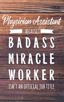 Physician Assistant Because Badass Miracle Worker Isn't an Official Job Title