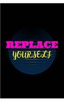 Replace Yourself