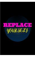 Replace Yourself