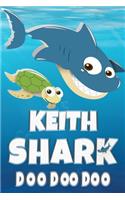 Keith Shark Doo Doo Doo: Keith Name Notebook Journal For Drawing Taking Notes and Writing, Personal Named Firstname Or Surname For Someone Called Keith For Christmas Or Birt