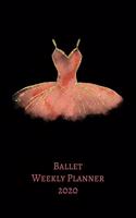 Ballet Weekly Planner 2020: Ballet Dance Planner - Organizer 2020 - Monthly - Daily - Views - To-Do -