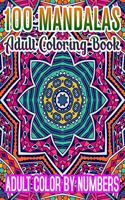 100 Mandalas Adult Coloring Book Adult Color By Numbers