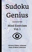 Sudoku Genius Mind Exercises Volume 1: Hickory Plains, Arkansas State of Mind Collection