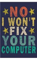 No I Won't Fix Your Computer