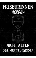 Friseurinnen werden nicht älter sie werden besser Notizbuch