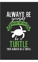 Always be yourself Turtle Notebook: Notebook / 6x9 Zoll / 120 dotted Pages