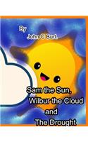 Sam the Sun, Wilbur the Cloud and The Drought.