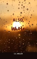 Also, Whole
