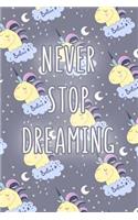 Never Stop Dreaming: Unicorn Notebook Lined Pages for Writing and Drawing Composition Book Planner Diary (6 x 9) Softbound Cover