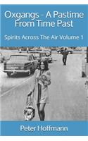 Oxgangs - A Pastime From Time Past: Spirits Across the Air Volume 1